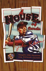 A House of Cards: Baseball Card Collecting and Popular Culture (American Culture (Minneapolis, Minn.), 12.)