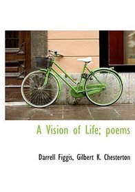 A Vision of Life; poems