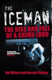 The Iceman: The Rise and Fall of a Crime Lord