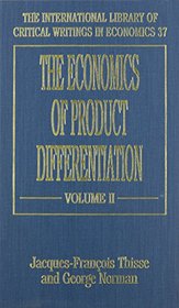 The Economics of Product Differentiation - Volumes 1 and 2 (An Elgar Reference Collection)