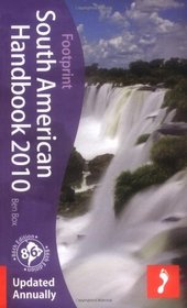 South American Handbook 2010: 86th annual edition of the 'bible' for travel in South America (Footprint South American Handbook)