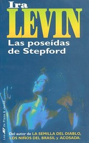 Las poseidas de Stepford/Stepford Wives (Spanish Edition)