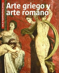 Visual Encyclopedia of Art: Arte Griego y Arte Romano