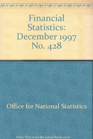 Financial Statistics: December 1997 No. 428 (Financial Statistics)