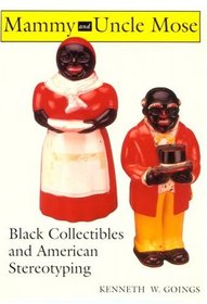 Mammy and Uncle Mose: Black Collectibles and American Stereotyping (Blacks in the Diaspora)