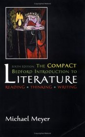 The Compact Bedford Introduction to Literature : Reading, Thinking , Writing
