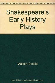 Shakespeare's Early History Plays