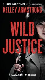 Wild Justice (Nadia Stafford, Bk 3)