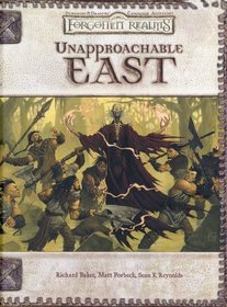 Unapproachable East (Dungeons  Dragons: Forgotten Realms, Campaign Accessory)