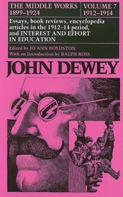 The Middle Works of John Dewey, Volume 7, 1899 - 1924: Essays on Philosopy and Psychology, 1912-1914 (John Dewey the Middle Works, 1899-1924)