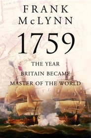 1759 : The Year Britain Became Master of the World