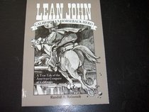 Lean John, California's horseback hero (History & happenings of California series)