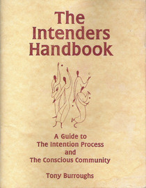 The Intenders Handbook (A Guide To The Intention Process And The Conscious Community)