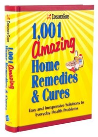 Consumer Guide's 1,001 Amazing Home Remedies & Cures