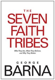 The Seven Faith Tribes: Who They Are, What They Believe, and Why They Matter