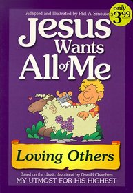 Jesus Wants All of Me: Loving Others (Jesus Wants All of Me)