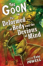The Goon Volume 11: The Deformed of Body and Devious of Mind