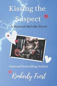Kissing the Suspect (Mystical Melvilles)