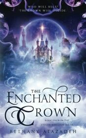 The Enchanted Crown: A Sleeping Beauty Retelling (The Stolen Kingdom Series)
