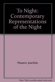 To Night: Contemporary Representations of the Night