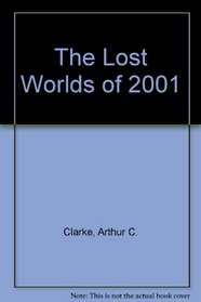The Lost Worlds of 2001