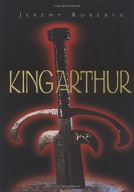 King Arthur: How History Is Invented
