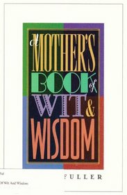 Mother's Book of Wit & Wisdom