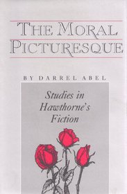 The Moral Picturesque: Studies in Hawthorne's Fiction