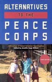 Alternatives to the Peace Corps: A Directory of Global Volunteer Opportunities