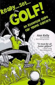 Ready, Set, Golf!  An Essential Guide for Young Golfers