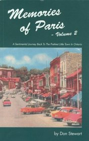 Memories of Paris - Volume 2 (A Sentimental Journey Back To The Prettiest Little Town In Ontario)