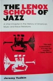 The Lenox School of Jazz: A Vital Chapter in the History of American Music and Race Relations