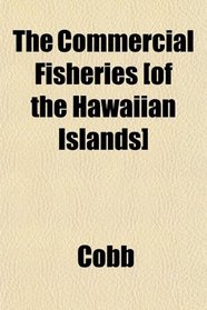 The Commercial Fisheries [of the Hawaiian Islands]