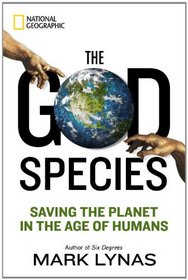 The God Species: Saving the Planet in the Age of Humans