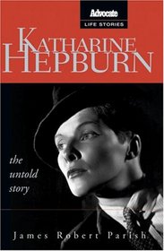 Katharine Hepburn: The Untold Story (Advocate Life Stories)