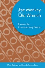 The Monkey and the Wrench: Essays into Contemporary Poetics