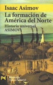 La Formacion De America Del Norte/ The Shaping of North America from Earlest Times to 1763: Desde Los Tiempos Primitivos Hasta 1763 (Humanidades / Humanities)