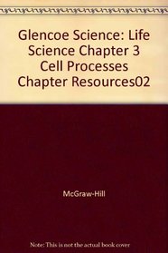 Glencoe Science: Life Science Chapter 3 Cell Processes Chapter Resources02