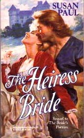 The Heiress Bride (Baldwin Brides, Bk 2) (Harlequin Historicals, No 301)