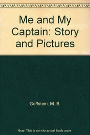 Me and My Captain: Story and Pictures