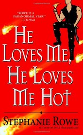 He Loves Me, He Loves Me Hot (Immortally Sexy, Bk 3)