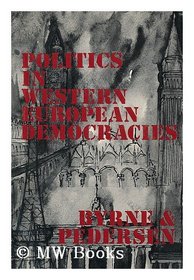 Politics in Western European Democracies: Patterns and Problems