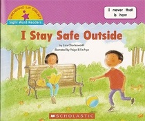 I Stay Safe Outside (Growing Up Great!: Sight Word Readers)