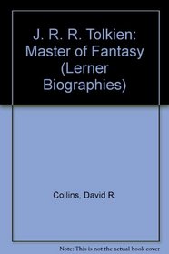 J.R.R. Tolkien: Master of Fantasy (Lerner Biographies)