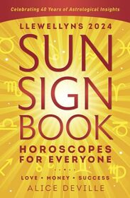 Llewellyn's 2024 Sun Sign Book: Horoscopes for Everyone (The Llewellyn's Sun Sign Books)