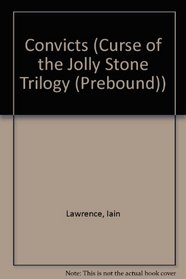 Convicts (Curse of the Jolly Stone Trilogy (Prebound))