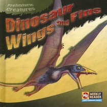 Dinosaur Wings And Fins (Prehistoric Creatures)