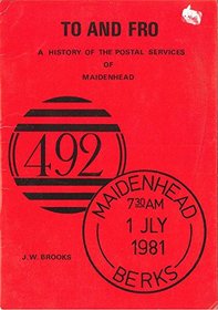 To and Fro: History of the Postal Service of Maidenhead