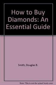 How to Buy Diamonds: An Essential Guide