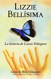 Lizzie Bellisima: La Historia de Lizzie Velasquez (Spanish Edition)